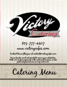 [removed]www.victorycafes.com Contact Bruce Glasgow at [removed] We are family owned and operated to ensure your satisfaction. With over 25 years experience in the restaurant business, we take pride an