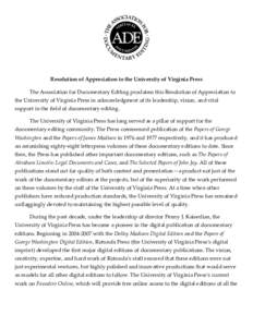 Resolution  of  Appreciation  to  the  University  of  Virginia  Press      The  Association  for  Documentary  Editing  proclaims  this  Resolution  of  Appreciation  to    the  University  of  V