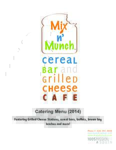 Catering MenuFeaturing Grilled Cheese Stations, cereal bars, buffets, brown bag lunches and more! Mix n’ Munch Catering Want to bring something creative and unique to your next event? Mix n’ Munch