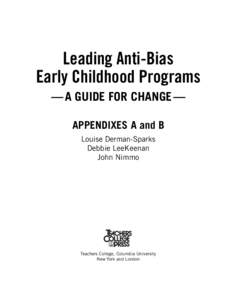 Leading Anti-Bias Early Childhood Programs — A GUIDE FOR CHANGE — APPENDIXES A and B Louise Derman-Sparks Debbie LeeKeenan