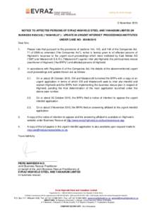 5 November 2015 NOTICE TO AFFECTED PERSONS OF EVRAZ HIGHVELD STEEL AND VANADIUM LIMITED (IN BUSINESS RESCUE) (“HIGHVELD”): UPDATE IN URGENT INTERDICT PROCEEDINGS INSTITUTED UNDER CASE NO: Dear Sirs 1.