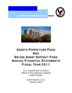 Assets Forfeiture Fund and Seized Asset Deposit Fund Annual Financial Statements - Fiscal Year 2011