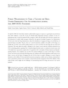 Biosecurity and Bioterrorism: Biodefense Strategy, Practice, and Science Volume 7, Number 3, 2009 ª Mary Ann Liebert, Inc. DOI: [removed]=bsp[removed]Public Willingness to Take a Vaccine or Drug Under Emergency Use Auth