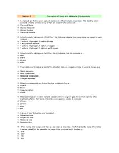 Section 3  Formation of Ionic and Molecular Compounds 1. Compounds are formed when elements combine in different chemical reactions. This identifies which elements combine and how many of them are present in the compound