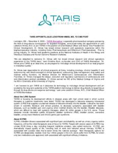 TARIS APPOINTS JULIE LEKSTROM HIMES, MD, TO CMO POST Lexington, MA – November 6, 2009 – TARIS Biomedical, a specialty pharmaceutical company pioneering the field of drug-device convergence for targeted therapies, ann