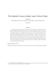 The Optimal Currency Basket under Vertical Trade Juanyi Xu ∗ Hong Kong University of Science and Technology, Kowloon, Hong Kong MayAbstract