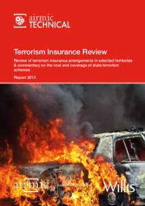 Terrorism Insurance Review Review of terrorism insurance arrangements in selected territories & commentary on the cost and coverage of state terrorism schemes Report 2013