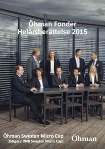 Öhman Fonder ,ĞůĊƌƐďĞƌćƩĞůƐĞϮϬϭϱ Öhman Sweden Micro Cap ;ƟĚŝŐĂƌĞE^ǁĞĚĞŶDŝĐƌŽĂƉͿ