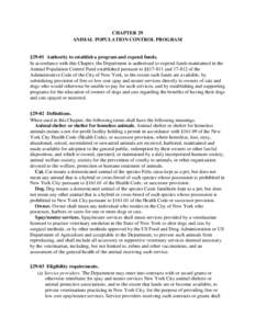 CHAPTER 29 ANIMAL POPULATION CONTROL PROGRAM §29-01 Authority to establish a program and expend funds. In accordance with this Chapter, the Department is authorized to expend funds maintained in the Animal Population Co