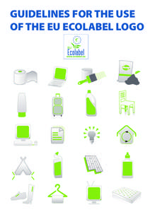 GUIDELINES FOR THE USE OF THE EU ECOLABEL LOGO Content Introduction The EU Ecolabel logo