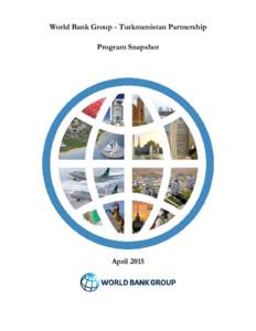    World Bank Group - Turkmenistan Partnership Program Snapshot  April 2015