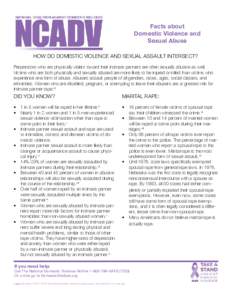 Facts about Domestic Violence and Sexual Abuse HOW DO DOMESTIC VIOLENCE AND SEXUAL ASSAULT INTERSECT? Perpetrators who are physically violent toward their intimate partners are often sexually abusive as well. Victims who