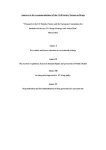 Annexes to the recommendations of the Civil Society Forum on Drugs  “Proposal to the EU Member States and the European Commission for Inclusion in the new EU Drugs Strategy and Action Plan” March 2012