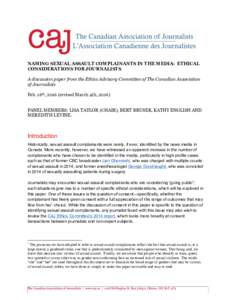NAMING SEXUAL ASSAULT COMPLAINANTS IN THE MEDIA: ETHICAL CONSIDERATIONS FOR JOURNALISTS A discussion paper from the Ethics Advisory Committee of The Canadian Association of Journalists Feb. 16th, 2016 (revised March 4th,