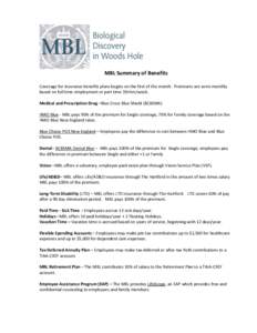 MBL Summary of Benefits Coverage for insurance benefits plans begins on the first of the month. Premiums are semi-monthly based on full time employment or part time 30+hrs/week. Medical and Prescription Drug –Blue Cros