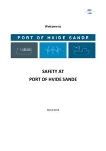 Welcome to  SAFETY AT PORT OF HVIDE SANDE  March 2014