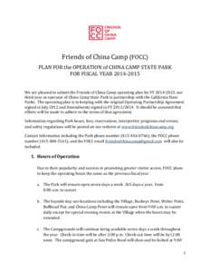 Friends of China Camp (FOCC) PLAN FOR the OPERATION of CHINA CAMP STATE PARK FOR FISCAL YEAR[removed]We are pleased to submit the Friends of China Camp operating plan for FY[removed], our third year as operator of Chi