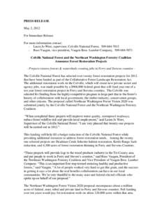 PRESS RELEASE May 2, 2012 For Immediate Release For more information contact: - Laura Jo West, supervisor, Colville National Forest, [removed]Russ Vaagen, vice president, Vaagen Bros. Lumber Company, [removed]