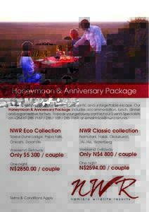 Honeymoon & Anniversary Package Treat yourself and your loved one to a romantic and unforgettable escape. Our Honeymoon & Anniversary Package includes accommodation, lunch, dinner and a gamedrive for two. To book your ge