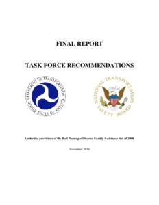 FINAL REPORT  TASK FORCE RECOMMENDATIONS Under the provisions of the Rail Passenger Disaster Family Assistance Act of 2008