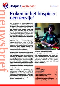 decemberKoken in het hospice: een feestje! “Eten vind ik gewoon heel belangrijk, ook binnen mijn gezin heb ik dit altijd zo gevoeld. Het is hét moment van de