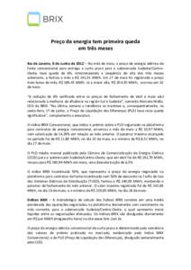 Preço da energia tem primeira queda em três meses Rio de Janeiro, 8 de Junho de 2012 – No mês de maio, o preço de energia elétrica de fonte convencional para entrega a curto prazo para o submercado Sudeste/CentroO