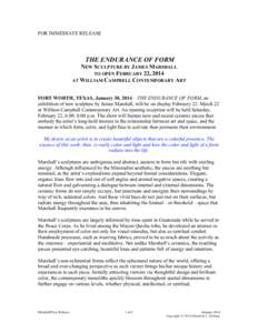 FOR IMMEDIATE RELEASE  THE ENDURANCE OF FORM NEW SCULPTURE BY JAMES MARSHALL TO OPEN FEBRUARY 22, 2014 AT WILLIAM CAMPBELL CONTEMPORARY ART