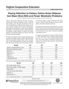 publication[removed]Paying Attention to Dietary Cation-Anion Balance Can Mean More Milk and Fewer Metabolic Problems Charles C. Stallings, Professor and Extension Dairy Scientist, Virginia Tech