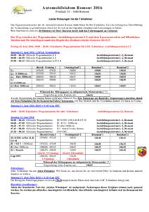 Automobilslalom Romont 2016 Postfach 34 – 1680 Romont Letzte Weisungen für die Teilnehmer Das Organisationskomitee des 46. Automobilslaloms Romont dankt Ihnen für Ihre Teilnahme. Um eine reibungslose Durchführung de