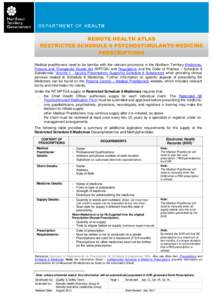 REMOTE HEALTH ATLAS RESTRICTED SCHEDULE 8 PSYCHOSTIMULANTS MEDICINE PRESCRIPTIONS Medical practitioners need to be familiar with the relevant provisions in the Northern Territory Medicines, Poisons and Therapeutic Goods 