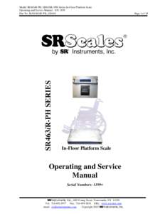 Model SR463iR-PH, SR463iR-3PH Series In-Floor Platform Scale Operating and Service Manual - S/N 1199 Part No. MAN463iR-PH_150416 S SR463iR-PH SERIES