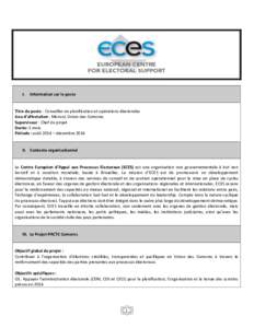 I.  Information sur le poste Titre du poste : Conseiller en planification et opérations électorales Lieu d’affectation : Moroni, Union des Comores