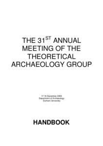 ST  THE 31 ANNUAL MEETING OF THE THEORETICAL ARCHAEOLOGY GROUP