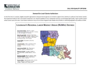 CALL FOR QUALITY OPTIONS Demand for Local Charter Authorizers For the first time in Louisiana, eligible nonprofit organizations and government agencies are invited to apply for the authority to authorize local charter sc