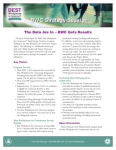 BWC Strategy Session The Data Are In – BWC Gets Results On April 14 and April 26, 2006, Best Workplaces for CommutersSM held Strategy Sessions to present findings in the Best Workplaces for Commuters Progress