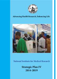 National Institute for MedicalResearch Strategic Plan IV  Advancing Health Research, Enhancing Life National Institute for Medical Research