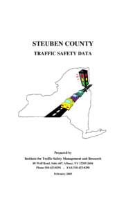 STEUBEN COUNTY TRAFFIC SAFETY DATA Prepared by Institute for Traffic Safety Management and Research 80 Wolf Road, Suite 607, Albany, NY[removed]