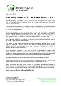 6 November[removed]Stop using ‘illegal’ label: 138 groups appeal to PM Prime Minister Tony Abbott has received an appeal from 138 organisations asking him to stop the Australian Government’s use of the term “illega