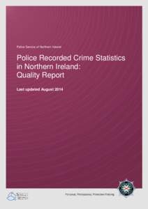 Police Service of Northern Ireland  Police Recorded Crime Statistics in Northern Ireland: Quality Report Last updated August 2014