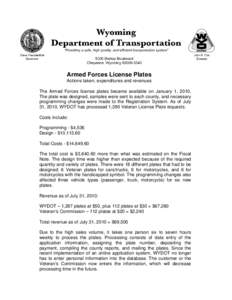 Armed Forces License Plates Actions taken, expenditures and revenues The Armed Forces license plates became available on January 1, 2010. The plate was designed, samples were sent to each county, and necessary programmin