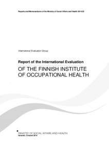 Reports and Memorandums of the Ministry of Social Affairs and Health 2014:22  International Evaluation Group Report of the International Evaluation