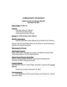 COMMISSIONERS’ PROCEEDINGS Adams County Courthouse, Ritzville November 26, 2001 Call to Order @ 8:30 a.m. Present: Chairman Jeffrey W. Stevens