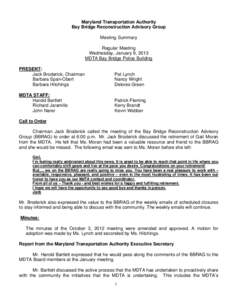 Maryland Transportation Authority Bay Bridge Reconstruction Advisory Group Meeting Summary Regular Meeting Wednesday, January 9, 2013 MDTA Bay Bridge Police Building