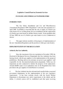 Legislative Council Panel on Economic Services FLUELESS AND OTHER GAS WATER HEATERS INTRODUCTION The Gas Safety (Installation and Use and Miscellaneous) (Amendment) Regulation 1999 (“Regulation”) will come into opera