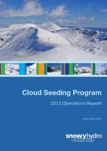Snowy Hydro Cloud Seeding Program[removed]Operations Report  Introduction Snowy Hydro Limited (Snowy Hydro) relies on precipitation falling over the catchments of the Snowy Mountains to supply water for the production of