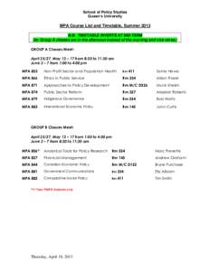 School of Policy Studies Queen’s University MPA Course List and Timetable, Summer 2013 N.B. TIMETABLE INVERTS AT MID TERM (ie: Group A classes are in the afternoon instead of the morning and vice versa.)