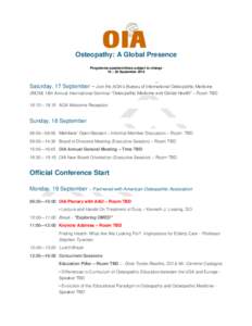 Osteopathy: A Global Presence Programme speakers/times subject to change 18 – 20 September 2016 Saturday, 17 September – Join the AOA’s Bureau of International Osteopathic Medicine (BIOM) 18th Annual International 