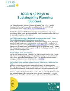 ICLEI’s 10 Keys to Sustainability Planning Success The following guidance has been excerpted and distilled from ICLEI’s 56-page Sustainability Planning Toolkit, which is available exclusively to ICLEI local governmen