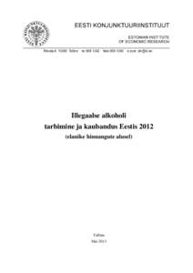 Illegaalse alkoholi tarbimine ja kaubandus Eestiselanike hinnangute alusel) Tallinn Mai 2013