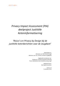 Privacy Impact Assessment (PIA) deelproject Justitiële Keteninformatisering ‘Risico’s en Privacy by Design bij de justitiële ketenberichten voor de Jeugdwet’